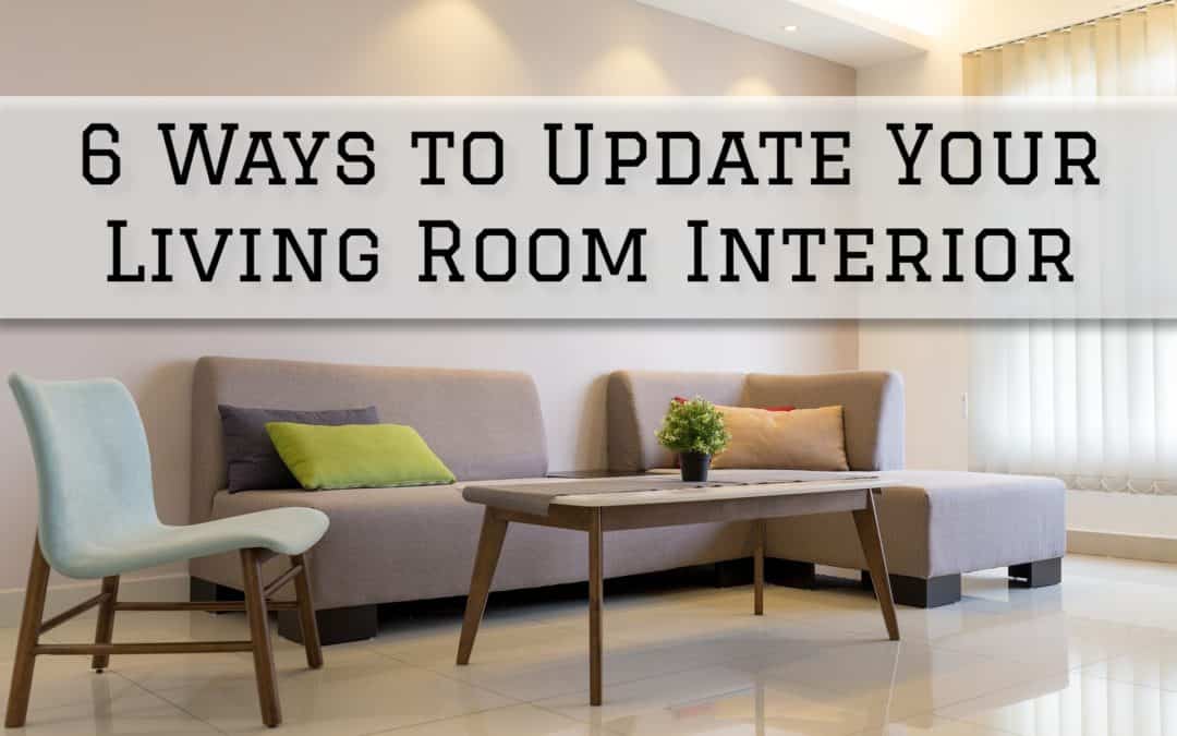 6 Ways to Update Your Living Room Interior in Anchorage, AK