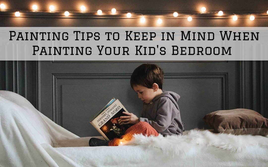 Painting Tips to Keep in Mind When Painting Your Kid’s Bedroom in Anchorage, AK
