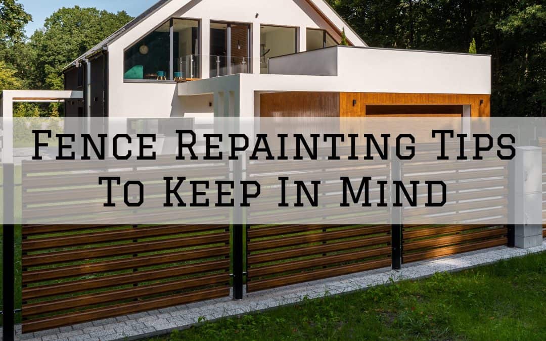 Fence Repainting Tips To Keep In Mind in Anchorage, AK