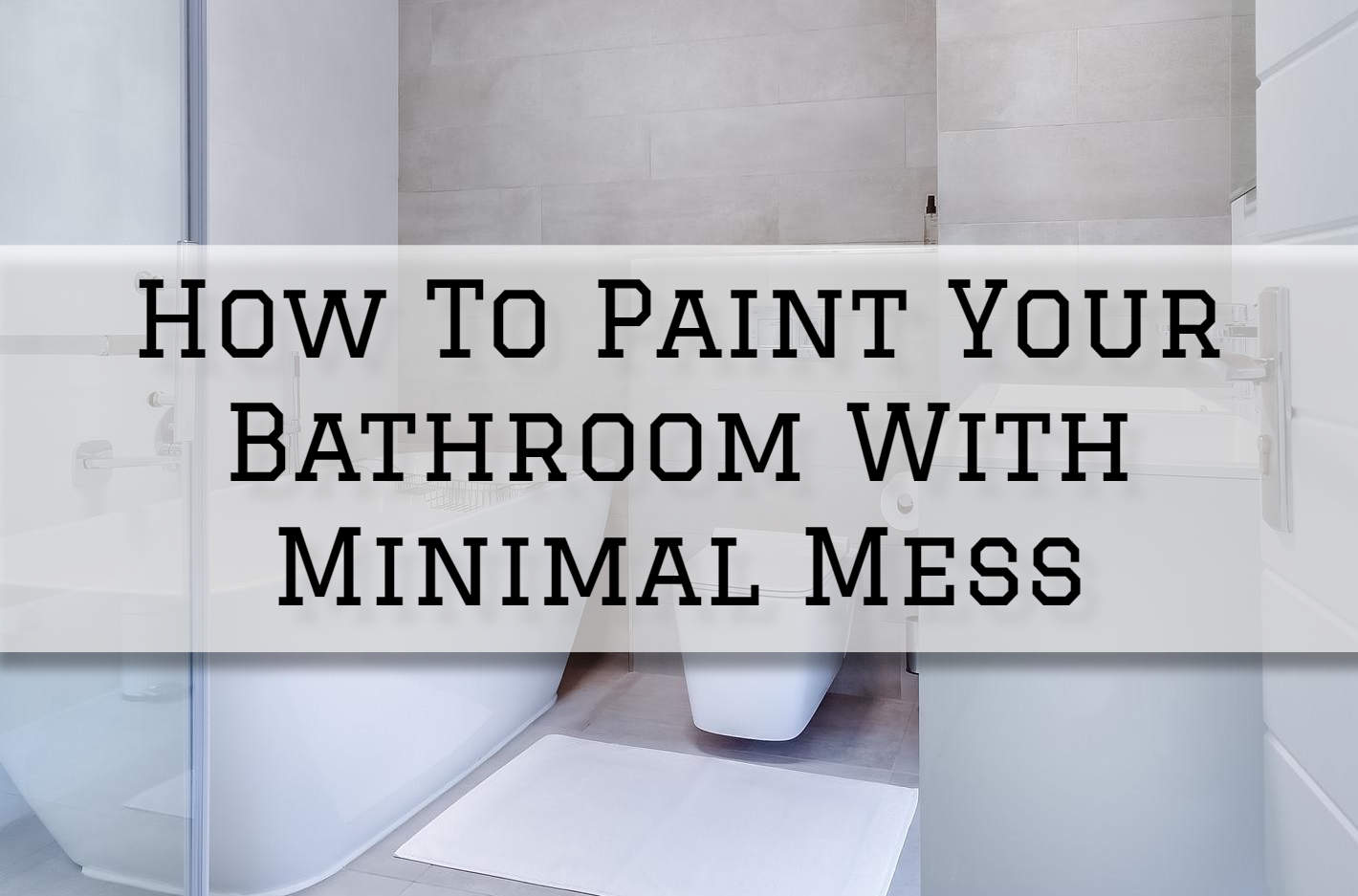 How To Paint Your Bathroom With Minimal Mess