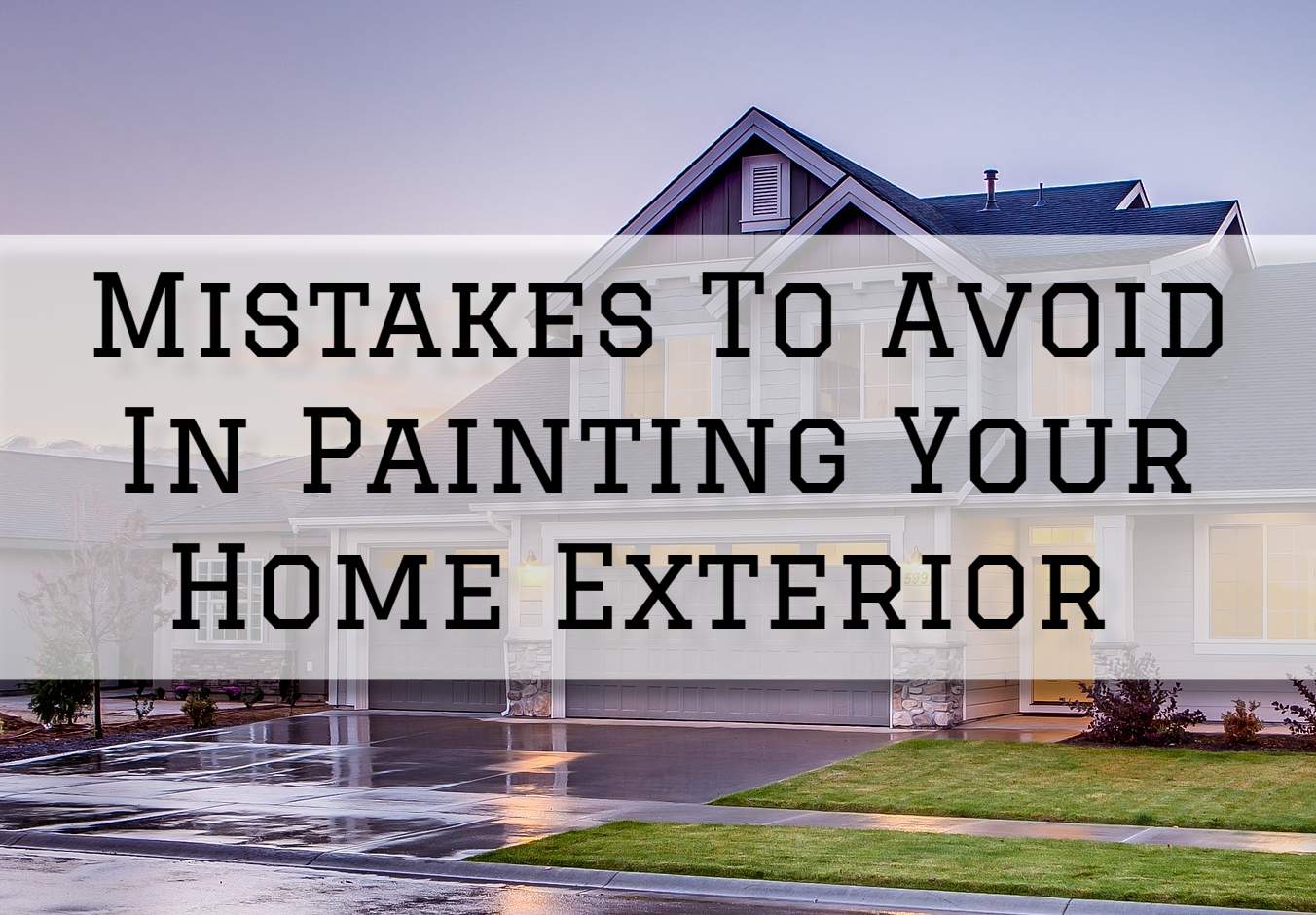 Mistakes To Avoid In Painting Your Home Exterior in Anchorage, AK