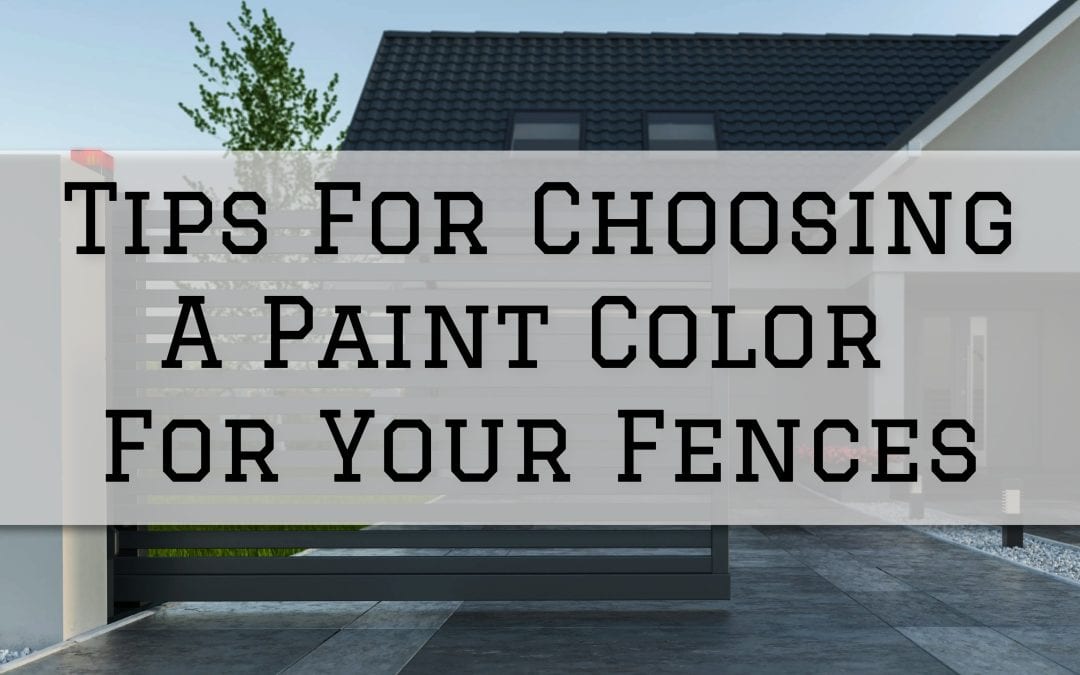 2023-09-07 Campbell Painting Anchorage AK Tips For Choosing A Paint Color For Your Fences