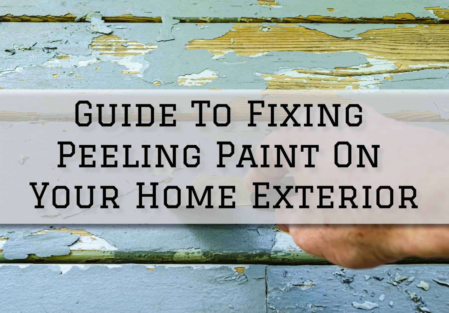 Guide To Fixing Peeling Paint On Your Home Exterior in Anchorage, AK