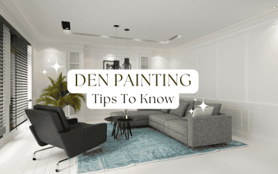 Den Painting Tips To Know in Anchorage, AK